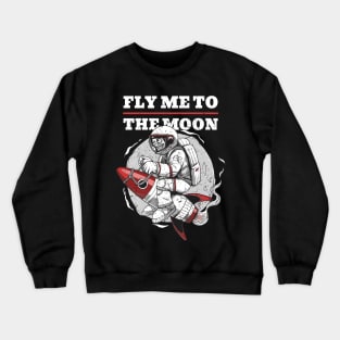 Fly me to the Moon Crewneck Sweatshirt